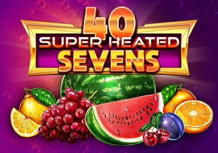 40 Super Heated Sevens